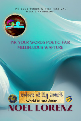 Ink Your Words Poetic Fair – Mellifluous Wafture(Paperback, Noel Lorenz)