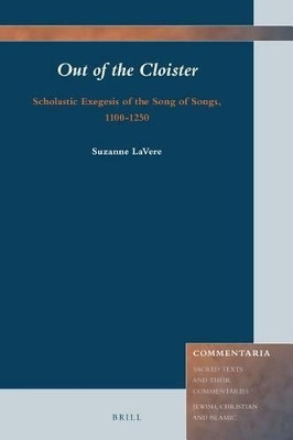 Out of the Cloister: Scholastic Exegesis of the Song of Songs, 1100-1250(English, Electronic book text, LaVere Suzanne)