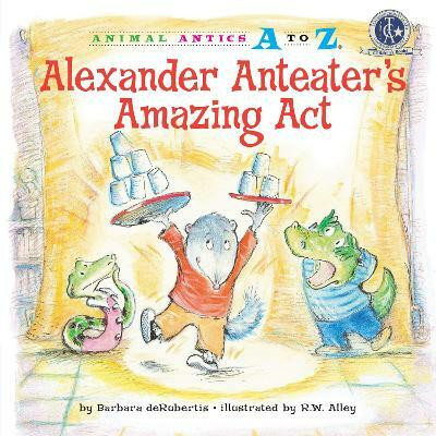 Alexander Anteater's Amazing Act(English, Paperback, deRubertis Barbara)