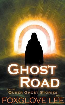 Ghost Road(English, Paperback, Lee Foxglove)