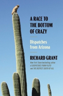 A Race to the Bottom of Crazy(English, Paperback, Grant Richard)