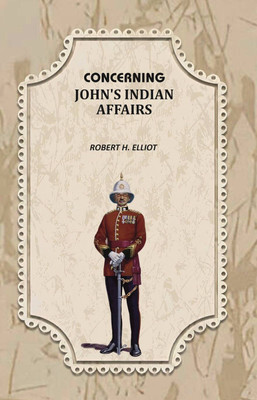 Concerning John's Indian Affairs(Paperback, Robert H. Elliot)
