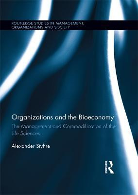Organizations and the Bioeconomy(English, Electronic book text, Styhre Alexander)