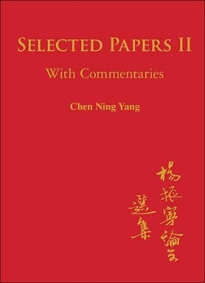 Selected Papers Of Chen Ning Yang Ii: With Commentaries(English, Paperback, Yang Chen Ning)
