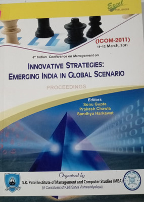 4th Indian Conference on Management ‘Innovative Strategies: Emerging India in Global Scenario (ICOM-2011)(Paperback, Editors : Sonu Gupta, Prof. Sandhya Harkawat, Prof. Prakash Chawla) 4th Indian Conference on Management ‘Innovative Strategies: Emerging India in Global Scenario (ICOM-2011)(Paperback, Editors : Sonu Gupta, Prof. Sandhya Harkawat, Prof. Prakash Chawla)