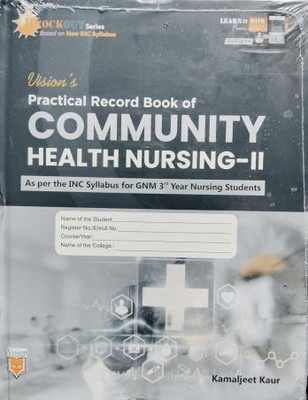 Practical Record Book Of Community Health Nursing 2 For GNM 3rd Year Nursing Students(Paperback, Kamaljeet Kaur)