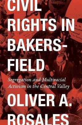 Civil Rights in Bakersfield(English, Hardcover, Rosales Oliver)