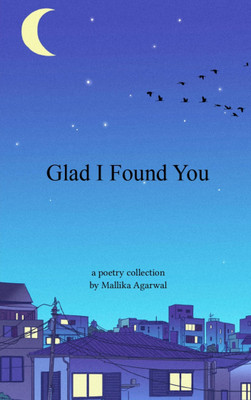 Glad I Found You(Paperback, Mallika Agarwal)