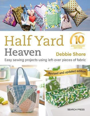 Half Yard (TM) Heaven: 10 year anniversary edition(English, Paperback, Shore Debbie)