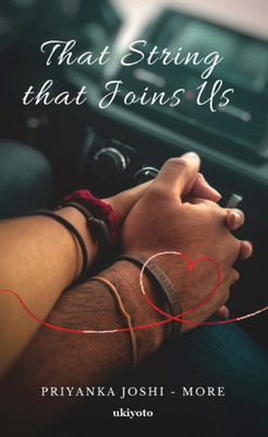 That String that Joins Us (Edition1)(English, Paperback, Priyanka Joshi - More)
