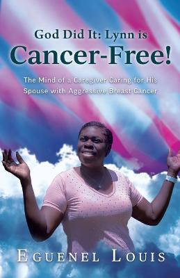 God Did It - Lynn is Cancer-Free!(English, Paperback, Louis Eguenel)