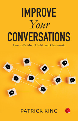 Improve Your Conversations(English, Paperback, King Patrick)