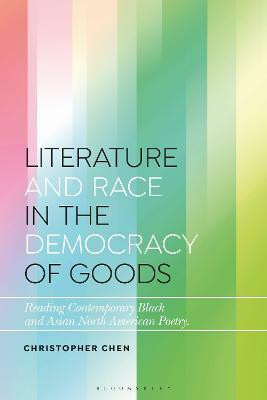 Literature and Race in the Democracy of Goods(English, Paperback, Chen Christopher)