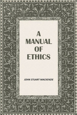 A Manual Of Ethics(Paperback, John Stuart Mackenzie)