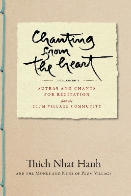 Chanting from the Heart Vol I(English, Paperback, Nhat Hanh Thich)