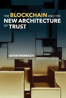The Blockchain and the New Architecture of Trust(English, Hardcover, Werbach Kevin)