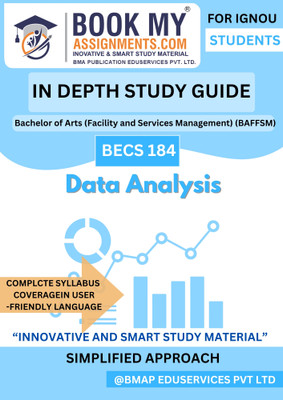 BECS 184 IGNOU Data Analysis Complete Study Guide for BAFFSM | Smart Learning Book | 300–350 Pages | 80 GSM White Paper | With Solved Assignments & Important Questions(Paperback, BMA Publication)