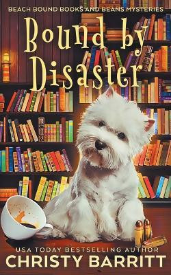 Bound by Disaster(English, Paperback, Barritt Christy)
