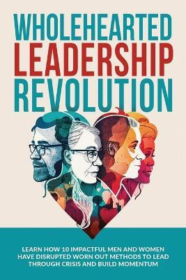 Wholehearted Leadership Revolution(English, Paperback, Ramsden Andrew)