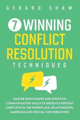 7 Winning Conflict Resolution Techniques(English, Paperback, Shaw Gerard)