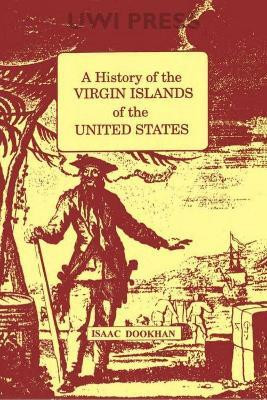 A History of the Virgin Islands of the United States(English, Paperback, Dookhan Isaac)