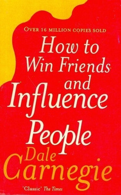 How to Win Friends and Influence People  - The First and Still the Best Book of Its kind on Self-Help(English, Paperback, Carnegie Dale)