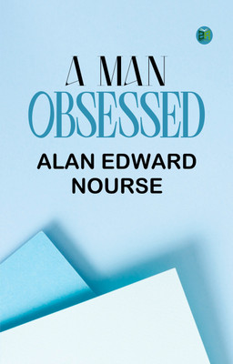 A Man Obsessed(Paperback, Alan Edward Nourse)