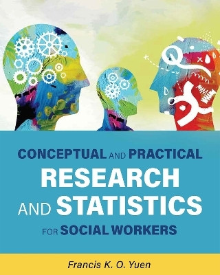 Conceptual and Practical Research and Statistics for Social Workers(English, Paperback, Yuen Francis K.O.)