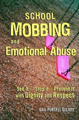 School Mobbing and Emotional Abuse(English, Paperback, Elliott Gail Pursell)