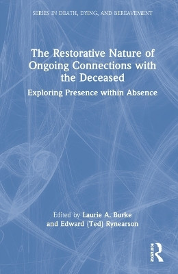 The Restorative Nature of Ongoing Connections with the Deceased(English, Hardcover, unknown)