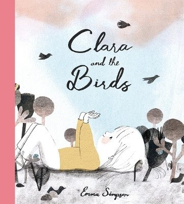 Clara and the Birds(English, Hardcover, Simpson Emma)