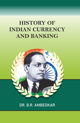 History of Indian Currency and Banking(Hardcover, Dr. B.R. Ambedkar)