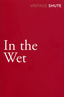 In the Wet(English, Paperback, Shute Nevil)