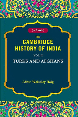 The Cambridge History of India: Turks and Afghans 2nd(Paperback, Editor: Wolseley Haig)