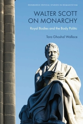 Walter Scott on Monarchy(English, Hardcover, Wallace Tara Ghoshal)