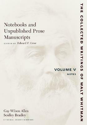 Notebooks and Unpublished Prose Manuscripts: Volume V(English, Paperback, Whitman Walt)