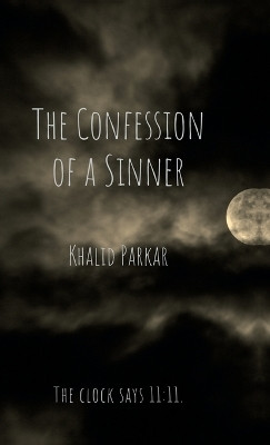 The Confession of a Sinner(English, Hardcover, Khalid Parkar)