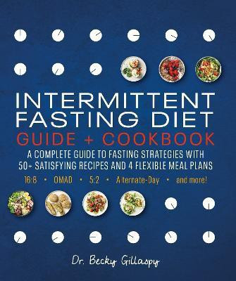 Intermittent Fasting Diet Guide and Cookbook(English, Paperback, Gillaspy Becky)