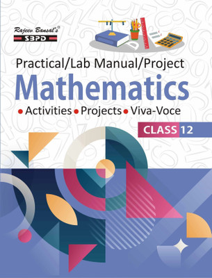 NCERT Practical Project Lab Manual Mathematics Class 12 with Viva-Voce  - Latest Edition for Board Examinations 2025-26 | Complete Study Course | NCERT | CBSE Board | State Board Exam Book | School Textbook | Exam Preparations Book 2025-26 | Competitive Exam Books 1 Edition(Paperback, Dr. R.D. Sharm