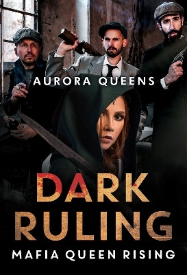 Dark Ruling: Mafia Queen Rising(English, Paperback, Queens Aurora)