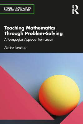 Teaching Mathematics Through Problem-Solving(English, Paperback, Takahashi Akihiko)