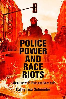 Police Power and Race Riots(English, Hardcover, Schneider Cathy Lisa)