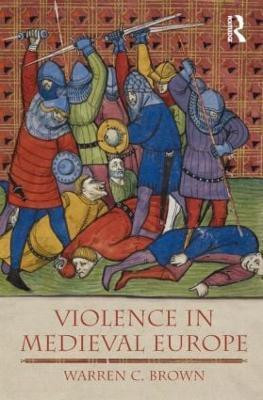 Violence in Medieval Europe(English, Paperback, Brown Warren C.)