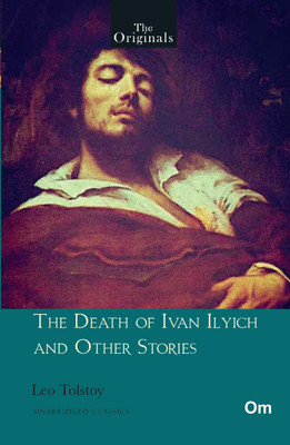 The Originals The Death of Ivan Ilyich and Other Stories (Unabridged Classics)(English, Paperback, Leo Tolstoy)
