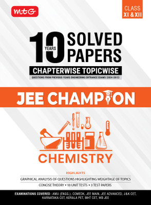 MTG 10 Years JEE Main & Advanced (2024-2015) Chapterwise Topicwise Solved Papers Chemistry With Cover All State Level Engg. Entrance Exam PYQs | JEE Champion Book For 2025 Exam(Paperback, MTG Editorial Board)