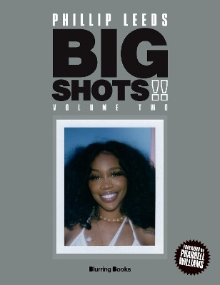 BIG SHOTS!! Volume Two: More Shots From the Worlds of Music, Fashion and Beyond(English, Hardcover, Leeds Phillip)