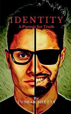 Identity  - A Pursuit for Truth(English, Paperback, Shetty Tushar)