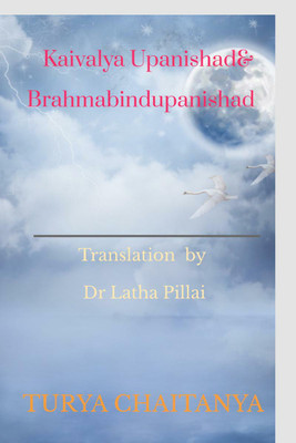 Kaivalya Upanishad &amp; Brahmabindupanishad(English, Paperback, Turya Chaitanya)