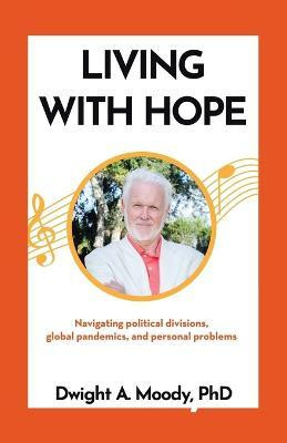 Living with Hope(English, Paperback, Moody Dwight A PhD)