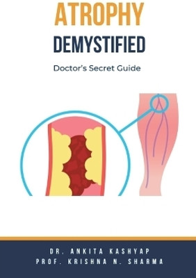 Atrophy Demystified(English, Paperback, Kashyap Ankita Dr)